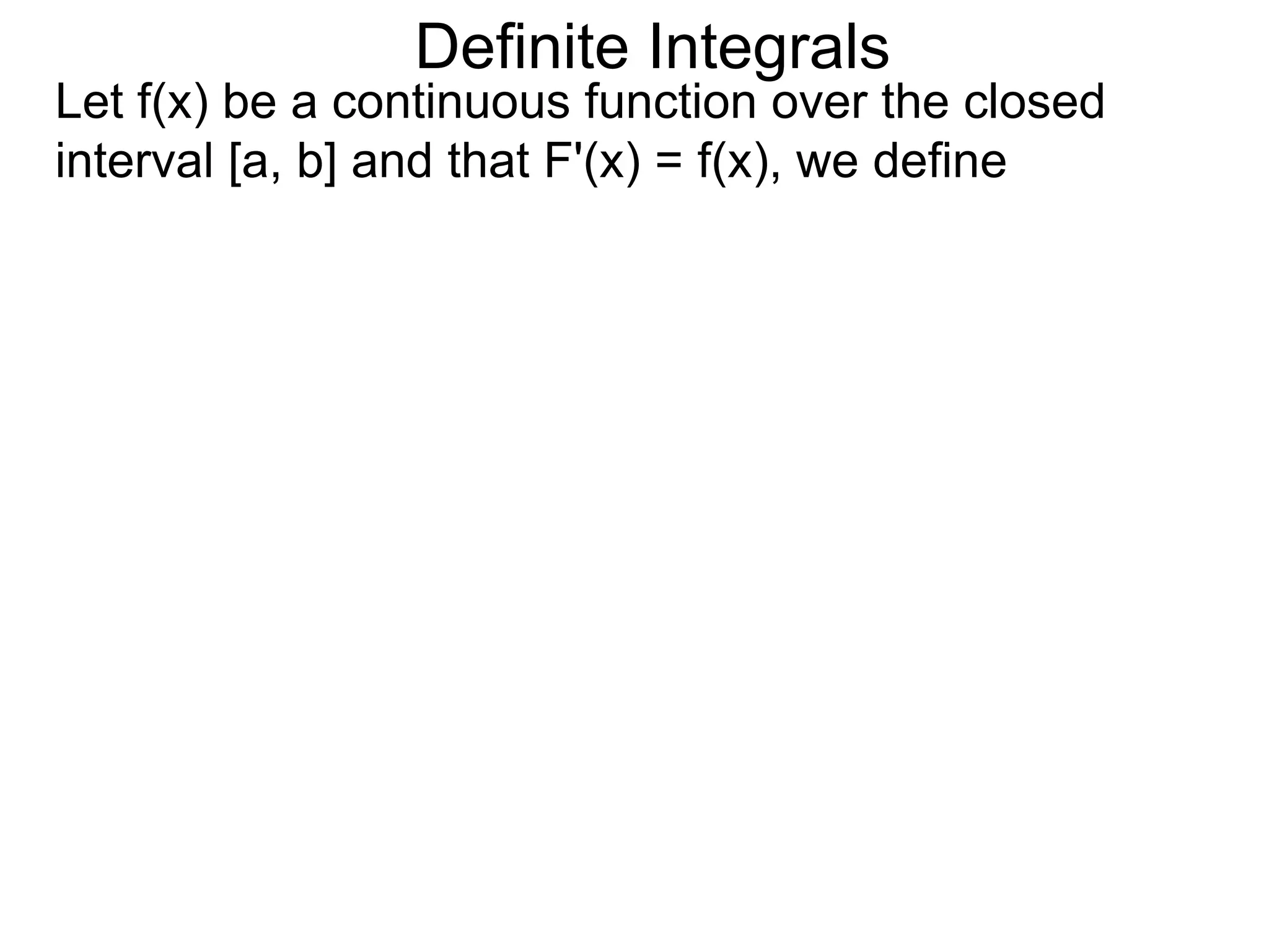Sums and Approximations 
Differentiation is the process of dividing smaller and 
smaller differences of the outputs versus the 
differences in the inputs to get better and better rates. 
Integration refers to summing more and more smaller 
and smaller terms to obtain better and better “totals”. 
The calculation for the value of π, which is the area of 
the circle with radius 1, is an example of integration. 
We find a lower bound by inscribing a square in the 
circle of radius 1. The area of the square consists of 
1 hence we may conclude that 2 < π. 
Inscribed Square 
four right triangles each with area ½, 
 