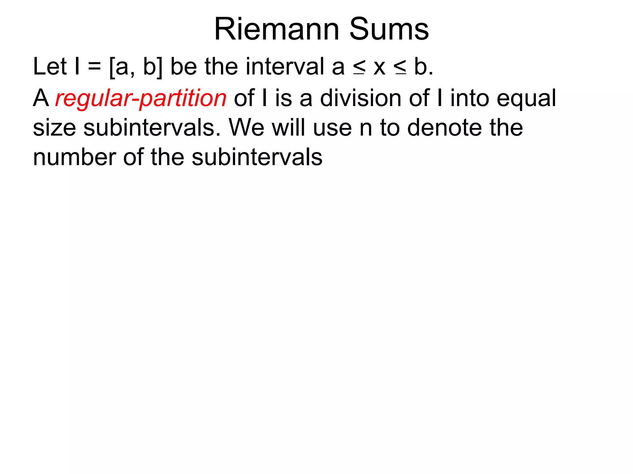 We are to find the area of a given enclosed region R. 
R 
On Areas 
 