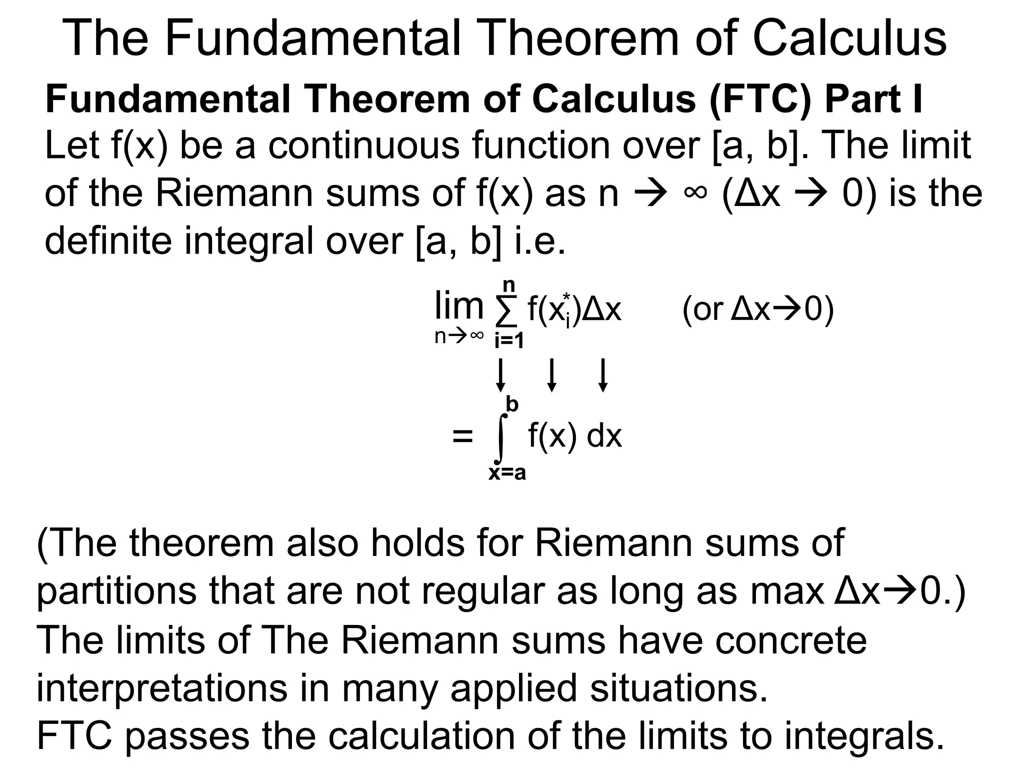 The Fundamental Theorem of Calculus 
Fundamental Theorem of Calculus (FTC) Part I 
 