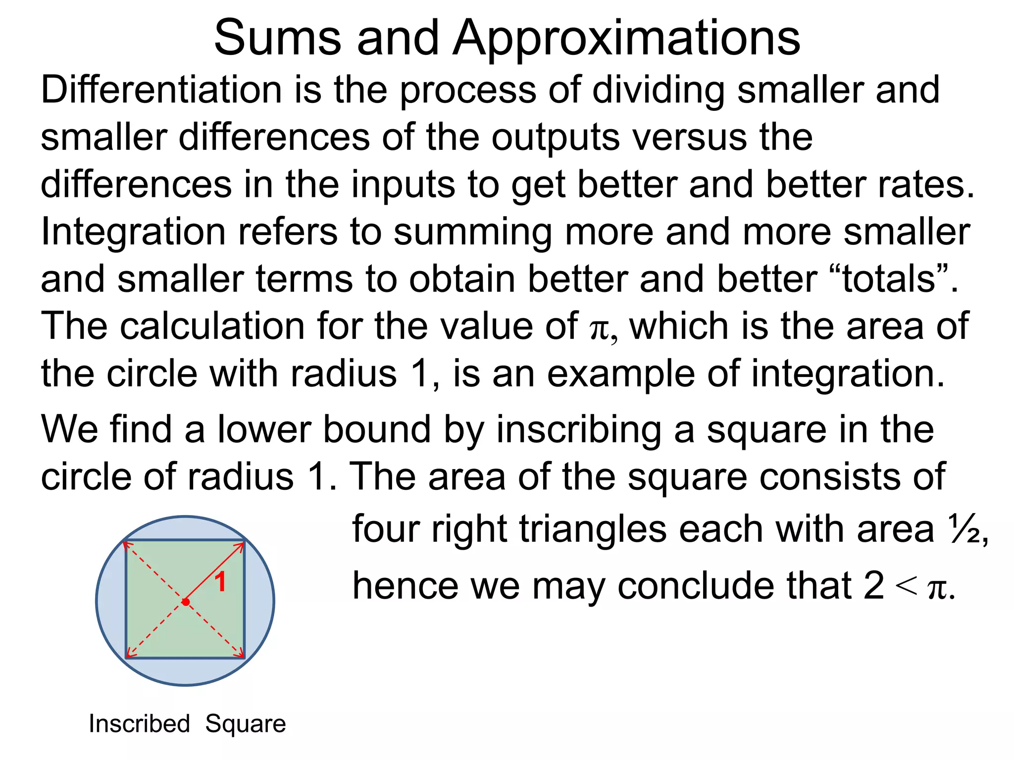 Definite Integrals 
Let f(x) be a continuous function over the closed 
interval [a, b]. With F'(x) = f(x), we define 
b 
f(x) dx = F(x) | = F(b) – F(a) 
∫ 
x=a 
For example,(x2)' = 2x, 
b 
x=a 
The upper limit 
of “integration” 
The lower limit 
of “integration” 
to be the “definite integral of f(x) from x = a to x = b”. 
 