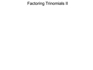 Factoring Trinomials II-the ac-method
 