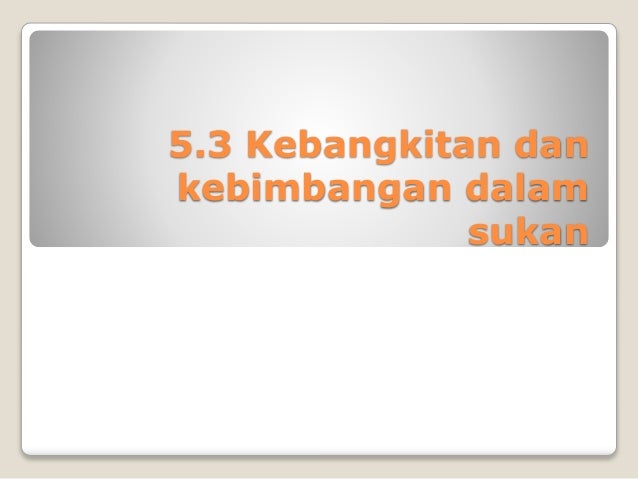 Psikologi Sukan Kebangkitan Dan Kebimbangan Dalam Sukan