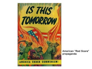 American “Red Scare”
propaganda

 