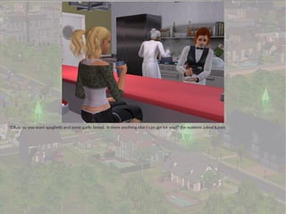 “Okay, so you want spaghetti and some garlic bread. Is there anything else I can get for you?” the waitress asked Karen.
 