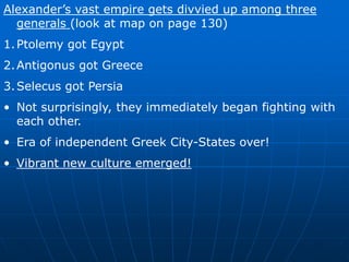 Everybody else got the message and submitted.  In 334 BC, Alexander invades the Persian empire with 30,000 men. This had been Philip’s ambition.Not only did Alexander thirst for power, adventure, and especially glory, but he also wanted to get revenge on Persia for its ill-treatment of Greece.