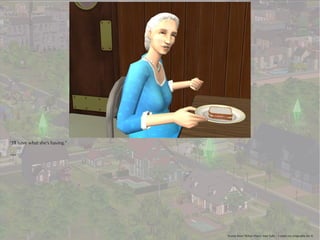 “I'll have what she's having.”

***




                                 Scene from 'When Harry Met Sally.' I claim no originality for it.
 