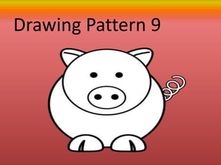Drawing Pattern 9
 