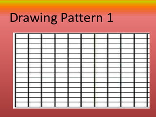 Drawing Pattern 1
 