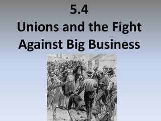 5.4Unions and the Fight Against Big Business 