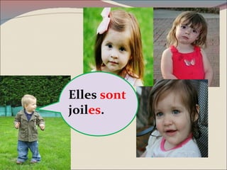 Elles  sont  joil es . 