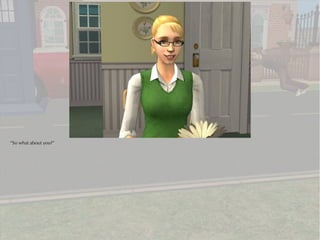 “So what about you?”
 