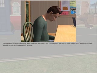 He shoved his cup away and slumped down in the chair with a sigh. “No, Laurana, I don't. Far from it. In fact, I pretty much stopped being upset
with you as soon as you showed up at my door.”
 