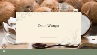 Daun Wungu
 