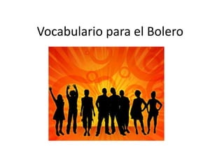 Vocabulariopara el Bolero 
