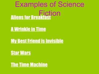 Examples of Science Fiction Aliens for Breakfast A Wrinkle in Time My Best Friend is Invisible Star Wars The Time Machine 