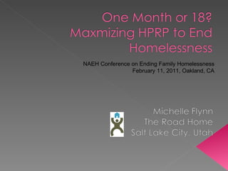 NAEH Conference on Ending Family Homelessness February 11, 2011, Oakland, CA 