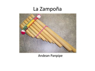 La ZampoñaAndean Panpipe