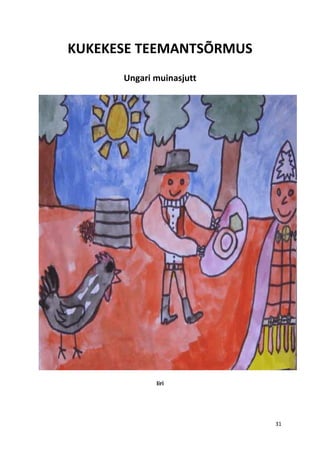 KUKEKESE TEEMANTSÕRMUS
      Ungari muinasjutt




             Iiri




                          31
 