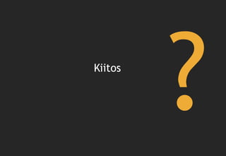 Kiitos
 