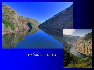 CAÑÓN DEL RÍO SIL

 