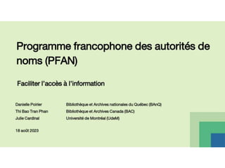 Programme francophone des autorités de noms (PFAN), Danielle POIRIER, THI Bao Tran Phan et Julie CARDINAL