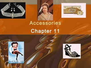 Accessories
Chapter 11
 