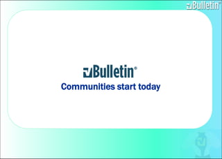 Communities start today 