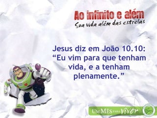 Jesus diz em João 10.10: “Eu vim para que tenham vida, e a tenham plenamente.” 