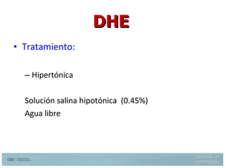 Tratamiento: Hipertónica Solución salina hipotónica  (0.45%) Agua libre DHE Weinberg AD, Dehydration: Evaluation and Management in older adults. JAMA 274:1552-1556, 1995 