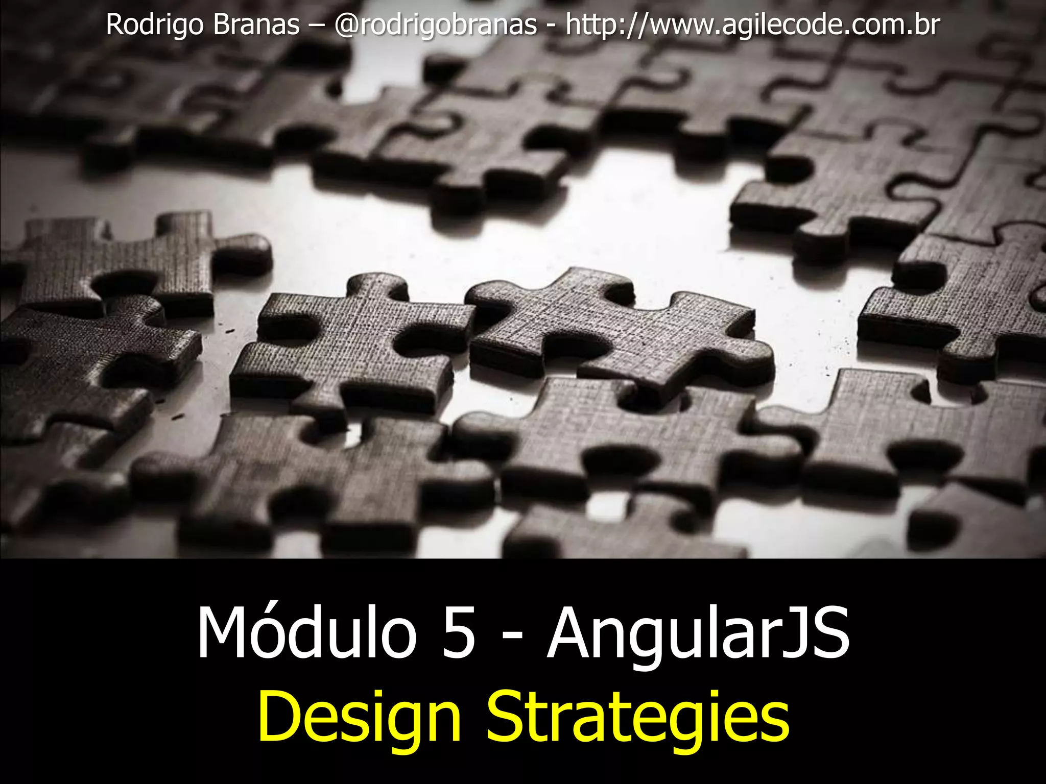 Rodrigo Branas – @rodrigobranas - http://www.agilecode.com.br Validando Formulários com AngularJS 