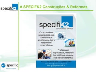 A SPECIFK2 Construções & Reformas

 