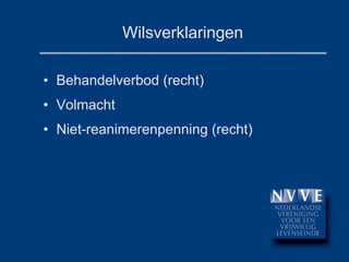 Wilsverklaringen Behandelverbod (recht) Volmacht Niet-reanimerenpenning (recht) 