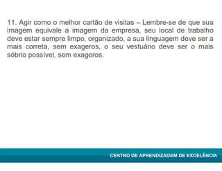 Lean Manufacturing – Itu/2009
CENTRO DE APRENDIZAGEM DE EXCELÊNCIA
 