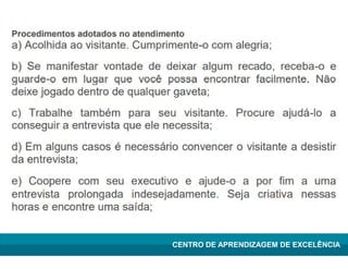 Lean Manufacturing – Itu/2009
CENTRO DE APRENDIZAGEM DE EXCELÊNCIA
 