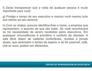 Lean Manufacturing – Itu/2009
CENTRO DE APRENDIZAGEM DE EXCELÊNCIA
 