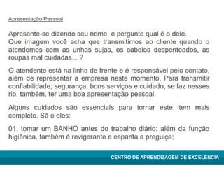 Lean Manufacturing – Itu/2009
CENTRO DE APRENDIZAGEM DE EXCELÊNCIA
 