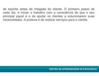 Lean Manufacturing – Itu/2009
CENTRO DE APRENDIZAGEM DE EXCELÊNCIA
 