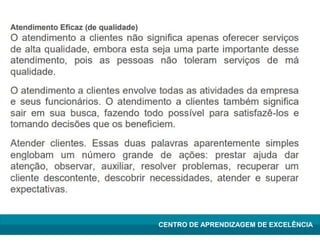 Lean Manufacturing – Itu/2009
CENTRO DE APRENDIZAGEM DE EXCELÊNCIA
 