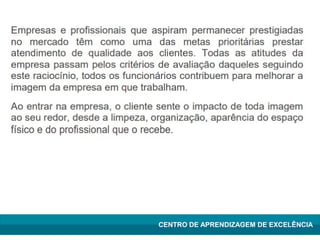 Lean Manufacturing – Itu/2009
CENTRO DE APRENDIZAGEM DE EXCELÊNCIA
 