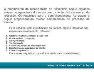 Lean Manufacturing – Itu/2009
CENTRO DE APRENDIZAGEM DE EXCELÊNCIA
 