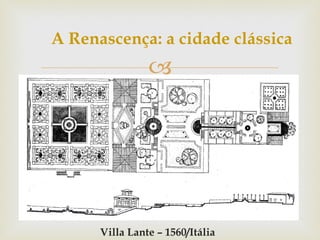 A Renascença: a cidade clássica Villa Lante – 1560/Itália 