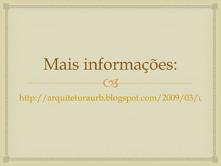 Mais informações: http://arquiteturaurb.blogspot.com/2009/03/urbanizacao-medieval.html 