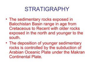 STRATIGRAPHY
• The stratigraphy of this basin is complex
and shows a great deal of variation from
one end to the other.
• ...