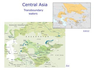 Central Asia 
Transboundary 
waters 
Zoï 
IGRAC 
 