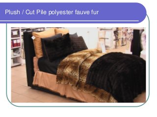 Plush / Cut Pile polyester fauve fur

 
