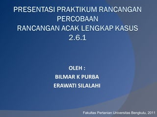 OLEH : BILMAR K PURBA ERAWATI SILALAHI Fakultas Pertanian Universitas Bengkulu, 2011 