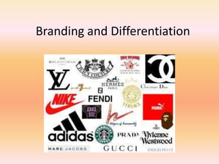 Branding and Differentiation
 