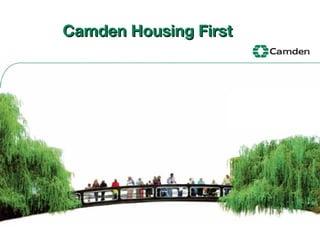 Camden Housing First

 