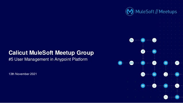 #5-Calicut-MuleSoft-Meetup-User-Management-in-AnypointPlatform 2 5calicutmulesoftmeetupusermanagementinanypointplatform 1 638