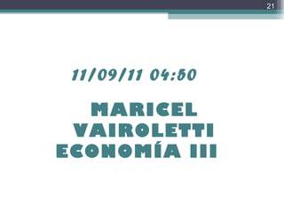 17/09/11   22:30 MARICEL VAIROLETTI ECONOMÍA III  